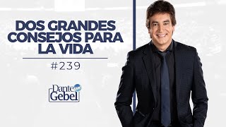 Dante Gebel 239  Dos grandes consejos para la vida [upl. by Winne48]