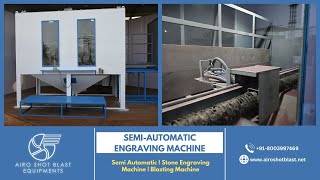 Semi Automatic  Stone Engraving Machine  Blasting Machine  Airo Shot Blast Equipments [upl. by Dore]