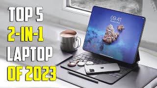 Top 5 Best 2 in 1 Laptops of 2024  The Best Convertible Laptops for Ultimate Flexibility [upl. by Eural]