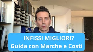 INFISSI MIGLIORI GUIDA CON MARCHE E COSTI [upl. by Akitan]