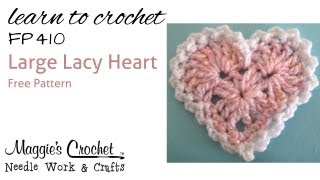 Crochet How To Large Lacy Heart  RIGHT HAND  Maggies Crochet FREE PATTERN  FP410 [upl. by Ylsel]