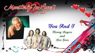 Kenny Rogers amp The Bee Gees  You And I 1983 [upl. by Bainbridge108]