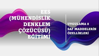 EES MÜHENDİSLİK DENKLEM ÇÖZÜCÜSÜ EĞİTİMİ  UYGULAMA 8  SAF MADDELERİN ÖZELLİKLERİ  TERMODİNAMİK [upl. by Acinej]