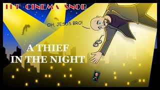 A Thief in the Night  The Cinema Snob [upl. by Ynabla398]