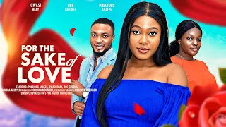 FOR THE SAKE OF LOVE  QWASI BLAY PRECIOUS AKAEZE OGE GABRIEL latest 2024 nigerian movie [upl. by Ylrac890]