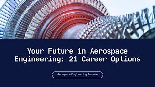 Your Future in Aerospace Engineering 21 Career Options [upl. by Ardnaxela]