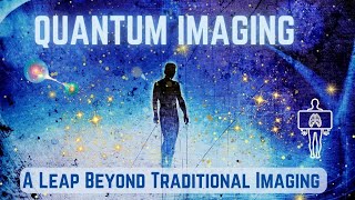 Unlocking the Future The Power of Quantum Imaging Explained [upl. by Popelka]