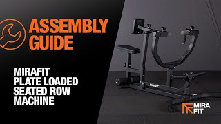 Mirafit Plate Loaded Seated Row Machine  Assembly Guide [upl. by Eagle]