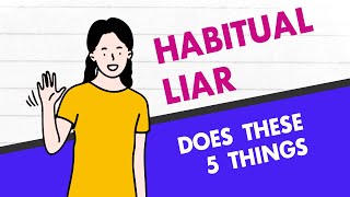 Every Habitual Liar Does These 5 Things and How to Deal with Them [upl. by Markiv979]