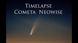 Cometa Neowise Timelapse [upl. by Forelli]