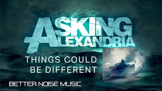 Asking Alexandria  Things Could be Different OFFICIAL VISUALIZER [upl. by Eartnoed372]