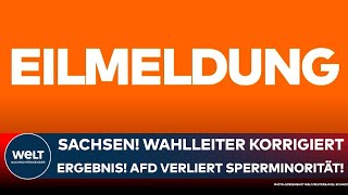 LANDTAGSWAHL AfD verliert Sperrminorität in Sachsen Wahlleiter korrigiert Ergebnis I EILMELDUNG [upl. by Akessej811]