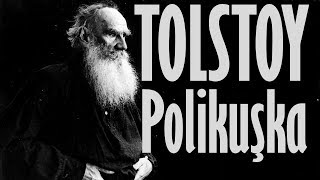 quotPOLİKUŞKAquot TOLSTOY sesli kitap tek parça Akın ALTAN [upl. by Lavery984]