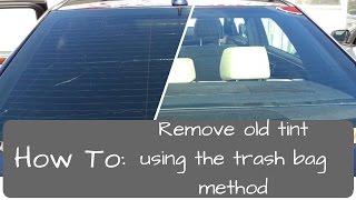 Window Tinting Remove old tint trash bag method [upl. by Haraz]