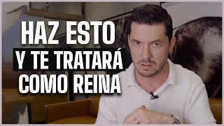 CÓMO HACER QUE SE OBSESIONE Y TE TRATE COMO REINA  4 TÉCNICAS JORGE LOZANO H [upl. by Islean]