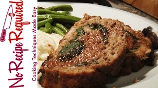 Stuffed Meatloaf with Spinach amp Mushrooms  NoRecipeRequiredcom [upl. by Nalyk]