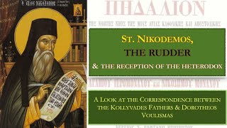 St Nikodemos The Rudder and the Reception of Converts into the Orthodox Church [upl. by Trenton]