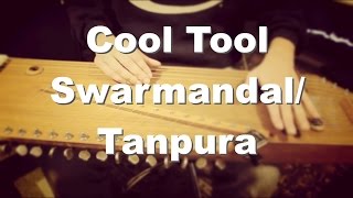 Cool Tool  SwarmandalTanpura [upl. by Giannini]