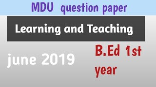 Learning and teaching bed 1st year question paper june 2019MDU NAVEEN DAHIYA [upl. by Ursas100]