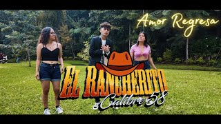 Amor Regresa  Rancheríto Calibre 58 [upl. by Asir]