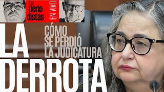 EnVivo ¬ LosPeriodistas ¬ Norma Piña la hora de la derrota ¬ Cómo perdió la Judicatura [upl. by Norda]