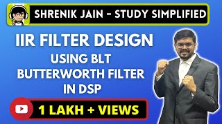 IIR Filter Design using BLT  Butterworth filter design in DSP [upl. by Ecirrehs977]