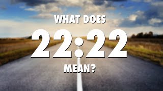 What Does 2222 Mean [upl. by Swift614]