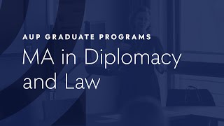 AUP Graduate Programs MA in Diplomacy and International Law [upl. by Boswell]