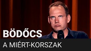 Bödőcs A miértkorszak [upl. by Inavoig]