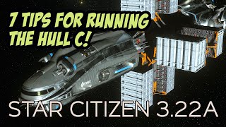 Seven Tips For Running The Hull C  Star Citizen 322a [upl. by Neelia]