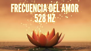 FRECUENCIA DEL AMOR 528 Hz Aumenta la Vibracion y la Energia y Regenera y Repara el ADN [upl. by Julietta]