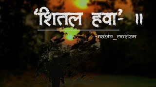 Nabin Moktan   SHITAL HAWA  II  official music video [upl. by Anahsit]