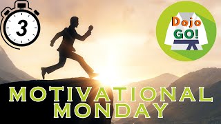 Motivational Monday l Dojo Go [upl. by Edlyn885]