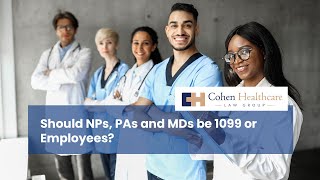 Should NPs PAs and MDs be 1099 or Employees [upl. by Iana]