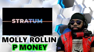 Watching Stratum Featuring Molly Rollin amp P Money [upl. by Nedarb172]