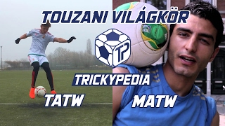 Trickypedia  TATWMATW  Touzani Világkör [upl. by Jesse456]