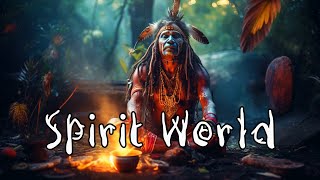 Spirit World  Spiritual Shamanic Ambient Meditation Music with Didgeridoo and Drums [upl. by Ennovyhc]