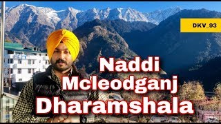 BEST PLACES TO VISIT IN MCLEODGANJ  NADDI  DHARAMSALA  DKV93 [upl. by Ydnat]