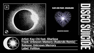 KayChi feat Sharlese  Unknown Memory Radondo Remix Volition [upl. by Annamarie479]