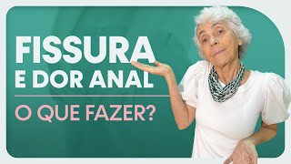 Fissura e dor anal o que fazer [upl. by Putscher918]