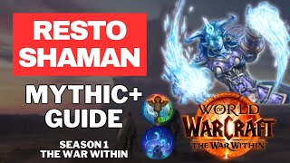 The ULTIMATE Resto Shaman Mythic Guide for The War Within Season 1 [upl. by Giulio192]