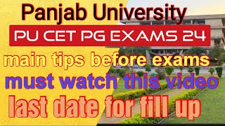 PU CET PG EXAMS 24 main tips regarding exams Panjab University Chandigarh admission 2024 [upl. by Ylrae]