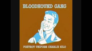 Bloodhound Gang  Foxtrot Uniform Charlie Kilo [upl. by Riatsala]