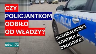 Aroganckie policjantki prowadzą kontrolę drogową łamiąc przepisy Chciały zrobić statystykę 173 [upl. by Dorkas]