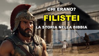 Chi Erano i Filistei La Storia dei Filistei nella Bibbia [upl. by Ennaylloh]