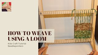 How to Weave Using a Loom [upl. by Wolsky]