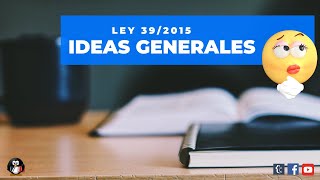 Ley 392015 Ideas Generales test y supuesto práctico 1 [upl. by Aleakcim]