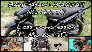 BAKIT AYAW UMANDAR NG MOTOR LOSS COMPRESSION MIO SOUL I 115 [upl. by Atinihc303]