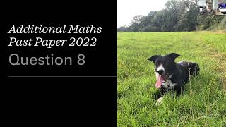 Additional Maths PP 2022 Q8 [upl. by Lyrac]