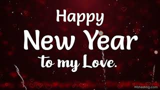 Happy New Year My Love  New Year 2024 Wishes Quotes Greetings Status and Caption  WishesMsgcom [upl. by Onurb709]